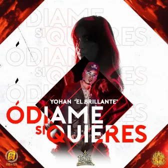 Ódiame Si Quieres by Yohan El Brillante