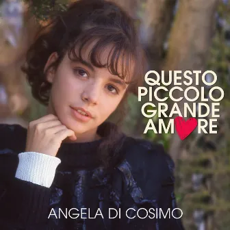 Questo piccolo grande amore by Angela Di Cosimo