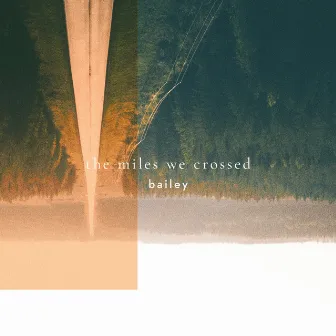 The Miles We Crossed by bailey