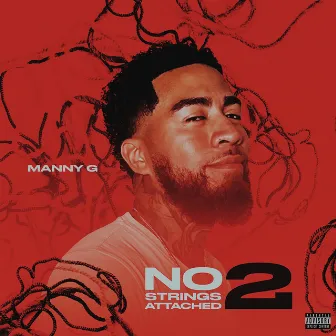 No Strings Attached 2 by Manny G