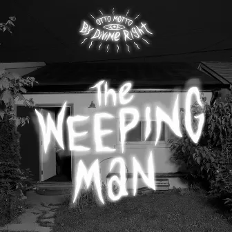 The Weeping Man by By Divine Right