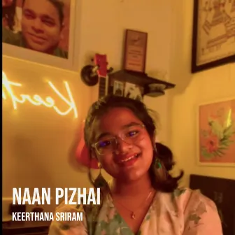 Naan Pizhai by Keerthana Sriram