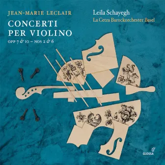 Leclair: Violin Concertos by Leila Schayegh