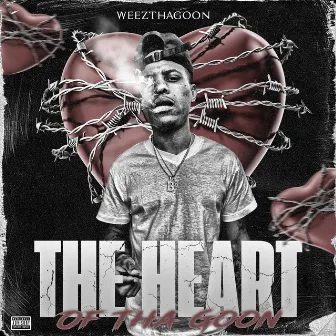 The Heart of Tha Goon by Weez Tha Goon