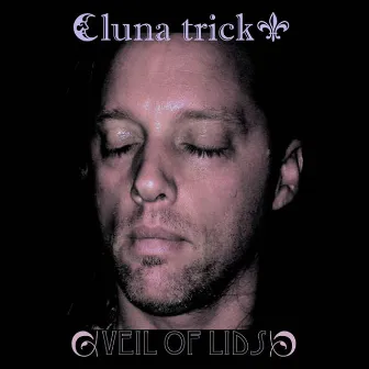 Veil of Lids by Luna Trick