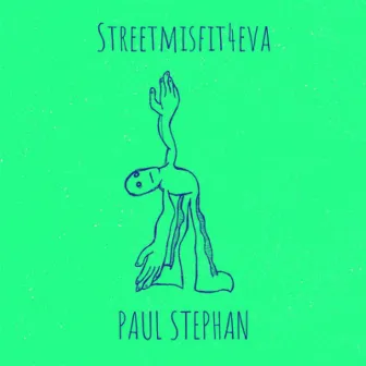 Streetmisfit4eva by Paul Stephan