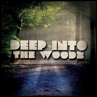 Deep into the Woods by Forest Sounds