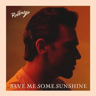 Save Me Some Sunshine by Rafferty