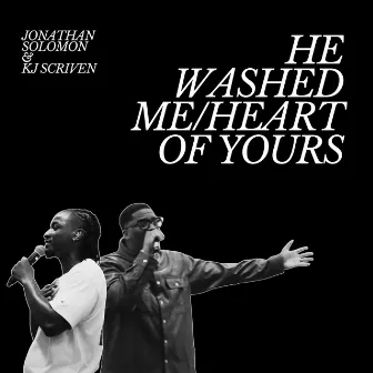 He Washed Me/Heart Of Yours by Jonathan Solomon