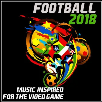 Football 2018 (Music Inspired by the Video Game) by Fandom Video Gamers