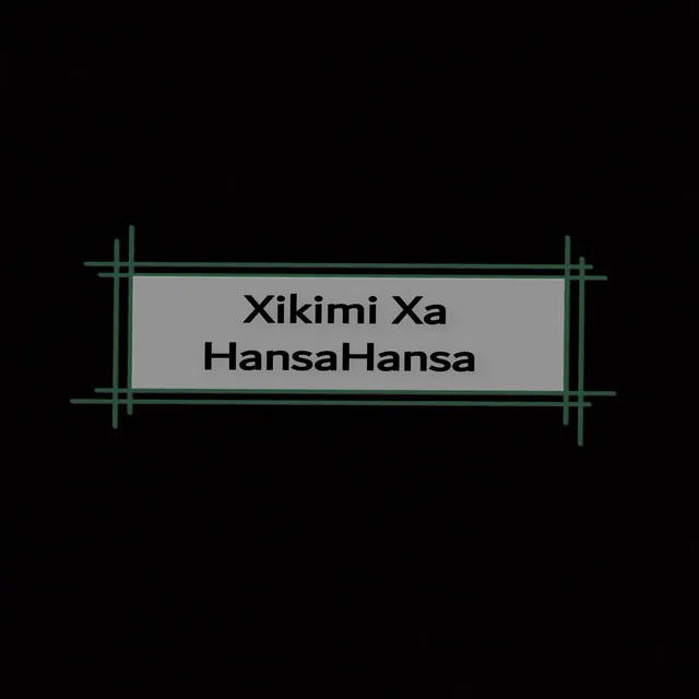 Xikimi Xa Hansahansa