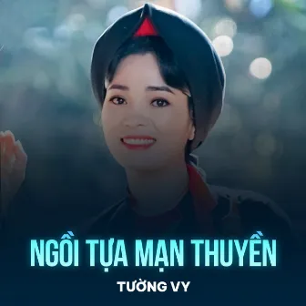 Ngồi Tựa Mạn Thuyền (Lofi) by Tường Vy