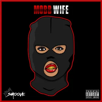 Mobb Wife by Ybm Smoove