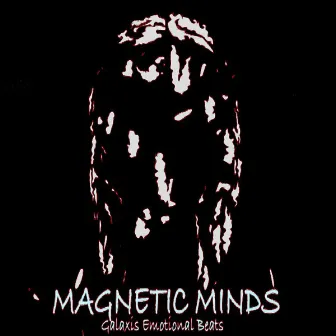 Magnetic Minds by Galaxis emotional beats