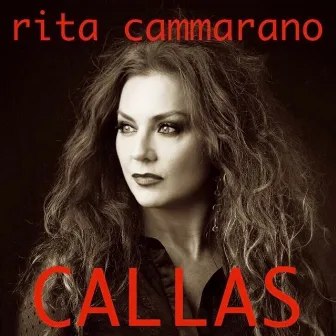 Callas by Rita Cammarano