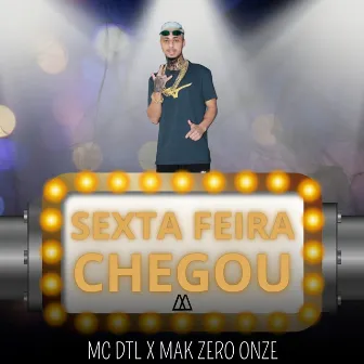 Sexta Feira Chegou by MC DTL