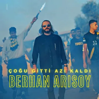 Çoğu Gitti Azı Kaldı by Berhan Arısoy