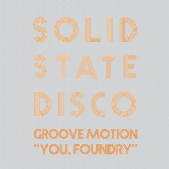 You, Foundry by Groove Motion