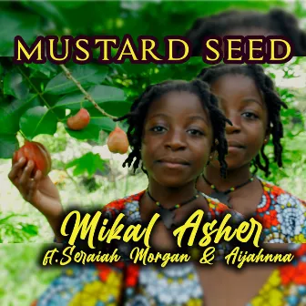 Mustard Seed by Mikal Asher