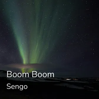 Boom Boom by Sengo