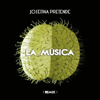 La Música (Remix) by Josefina Pretende