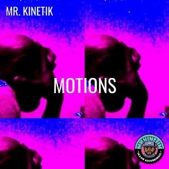 Motions by Mr. Kinetik