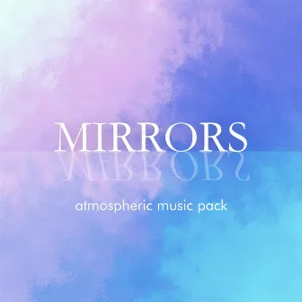 Mirrors (Game Music Pack) by Devin Chin