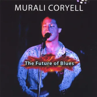 The Future of Blues by Murali Coryell