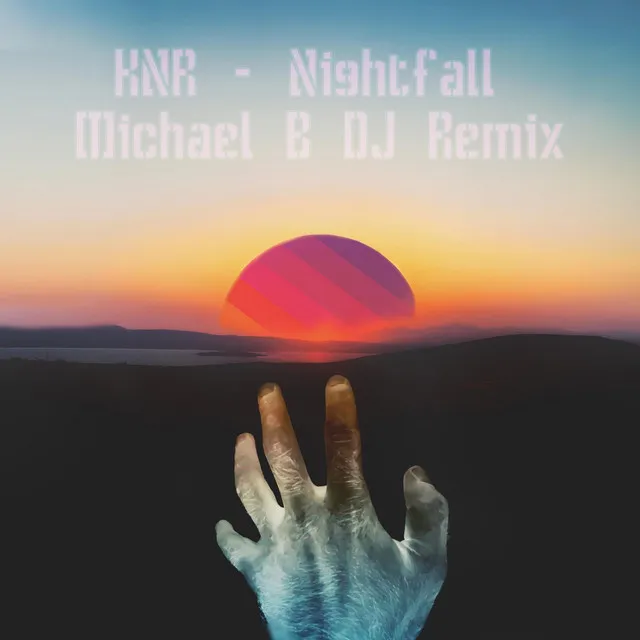 Nightfall (Michael B DJ Remix)