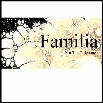 Not the Only One by The Familia