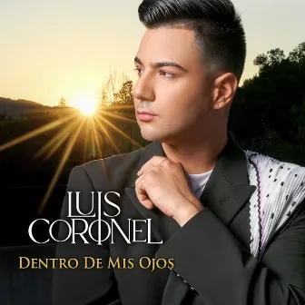 Dentro de Mis Ojos by Luis Coronel