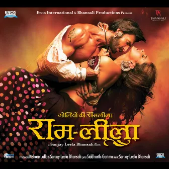 Goliyon Ki Raasleela Ram-Leela (Original Motion Picture Soundtrack) by Sanjay Leela Bhansali