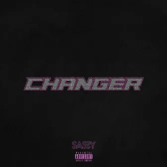 Changer by Sassy