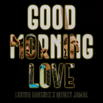 Good Morning Love by Lester Sanchez