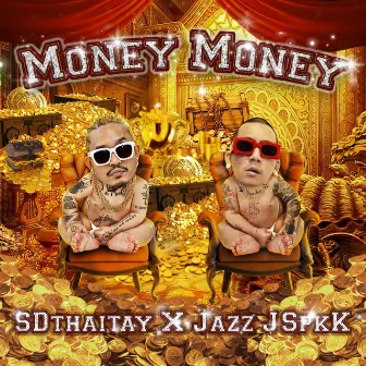 Money Money by SDthaitay