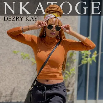 Nkatoge by Dezry Kay