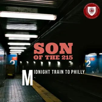 Midnight Train To Philly by Son of the 215