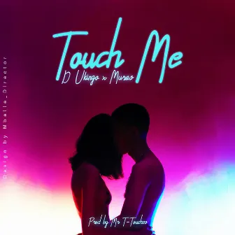 Touch Me by D Ukingo