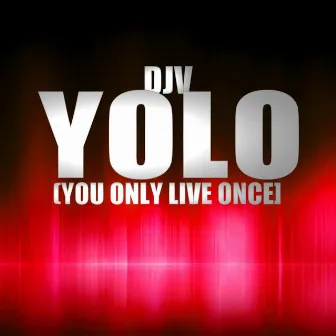 Yolo by DJV