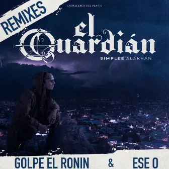 El Guardián (Remix) by Simplee Alakrán