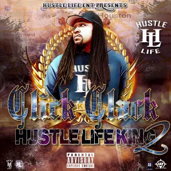 Hustle Life King 2 by Click Clack