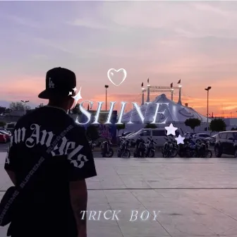 Shine by Trick Boy