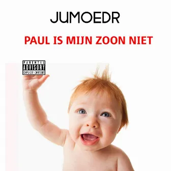 Paul Is Mijn Zoon Niet by Jumoedr