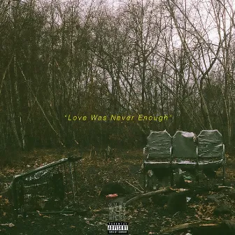 Love Was Never Enough by RILEY