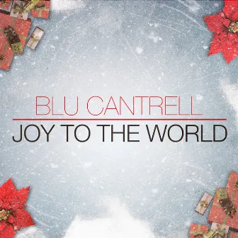 Joy to the World by Blu Cantrell