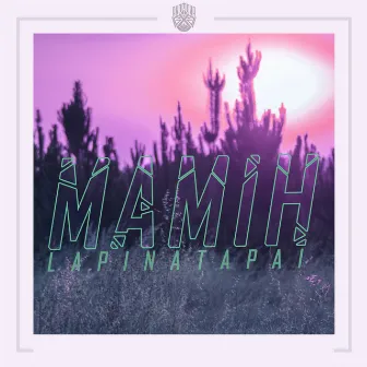 MAMIHLAPINATAPAI by ANOMALIA