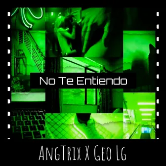 No Te Entiendo by Geo LG