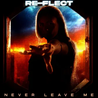 Never leave me by Re-Flect