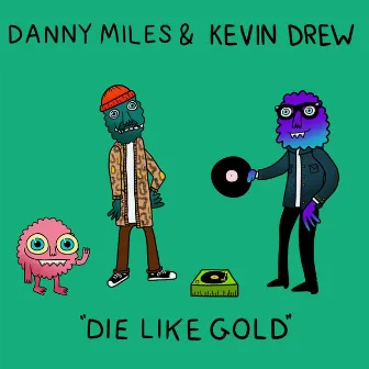 Die Like Gold by Danny Miles