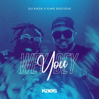 WEY YOU DEY by DJ Kaos